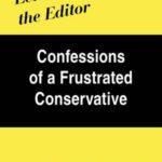 Letters to the Editor: Confessions of a Frustrated Conservative